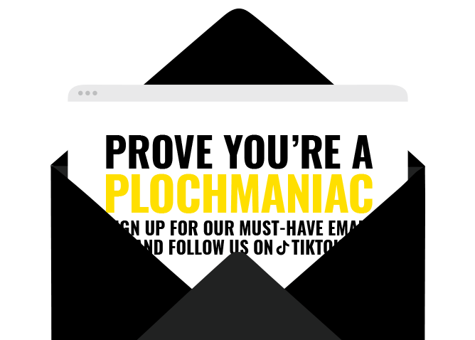 Prove you're a plochmaniac